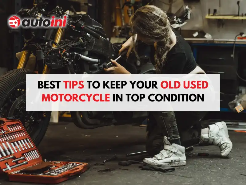 Best Tips to Keep Your Old Used Motorcycle in Top Condition Indonesia - autoini